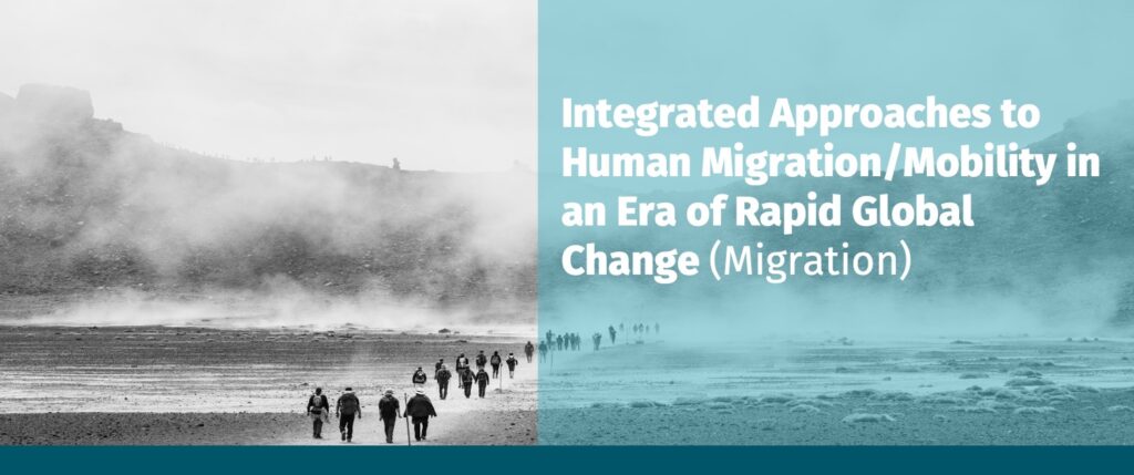 Integrated Approaches to Human Migration Mobility in an Era of Rapid Global Change